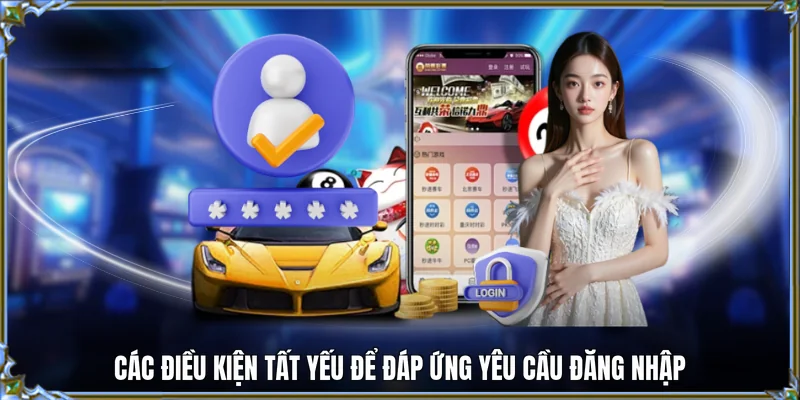 Các điều kiện tất yếu để đáp ứng yêu cầu đăng nhập