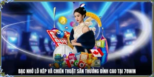 bạc nhớ lô kép 78win me