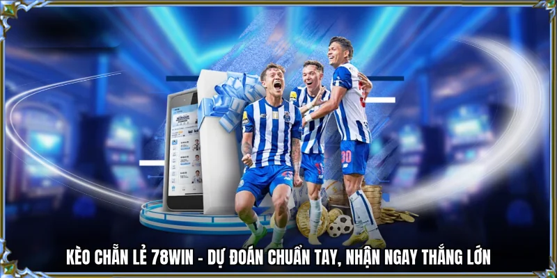 kèo chẵn lẻ 78win me