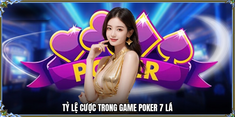 Tỷ lệ cược trong game Poker 7 lá